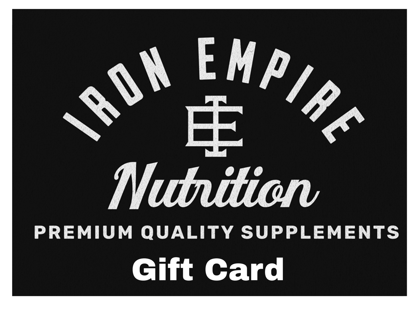Iron Empire Nutrition Gift Card